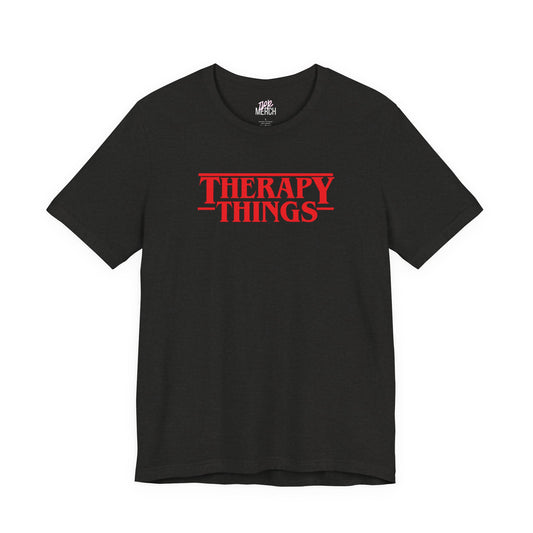 Therapy Things T‑Shirt